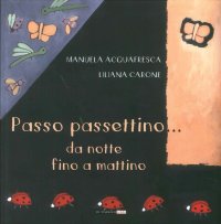 Immagine copertina libro Passo passettino... da notte fino a mattino