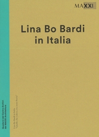 Immagine copertina libro Lina Bo Bardi in italia. Quello che volevo era avere una storia. Catalogo della mostra (Roma, 19 dicembre 2014-3 maggio 2015). Ediz. illustrata
