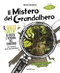 Immagine copertina libro Il mistero del grandalbero. Il giallo green di frutta e verdura del territorio. Con CD-Audio