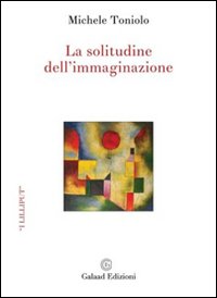 Immagine copertina libro La solitudine dell'immaginazione