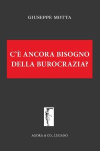 Immagine copertina libro C’è ancora bisogno della burocrazia?