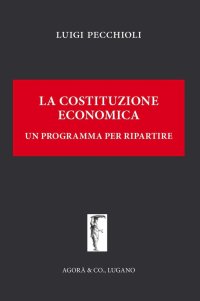 Immagine copertina libro La Costituzione economica. Un programma per ripartire