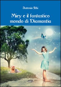 Immagine copertina libro Miry e il fantastico mondo di Diamantia