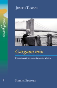 Immagine copertina libro Gargano mio. Conversazione con Antonio Motta