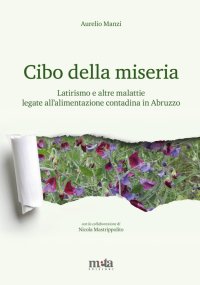 Immagine copertina libro Cibo della miseria. Latirismo e altre malattie legate all'alimentazione contadina in Abruzzo