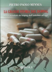 Immagine copertina libro La Grande Storia del Doping. Storia Mondiale del Doping dall'Antichità ad Oggi