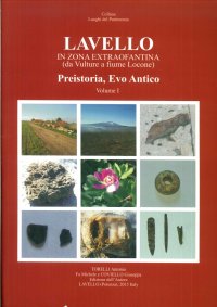 Immagine copertina libro Lavello. In Zona Extraofantina (Da Vulture a Fiume Locone) Preistoria, Evo Antico. Volume I