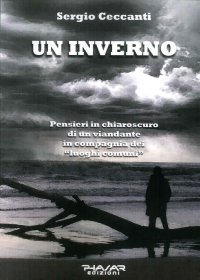 Immagine copertina libro Un inverno. Pensieri in chiaroscuro di un viandante in compagnia dei «luoghi comuni»