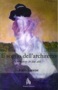 Immagine copertina libro Il sogno dell'architetto. Romanzo in due atti
