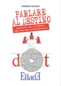 Immagine copertina libro Parlare al destino. Gestione relativistica del rischio situazionale
