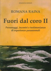 Immagine copertina libro Fuori dal coro II. Personaggi, incontri e testimonianze di esperienze paranormali