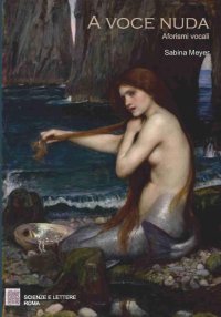 Immagine copertina libro A voce nuda. Aforismi vocali