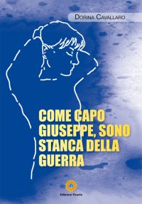 Immagine copertina libro Come capo Giuseppe, sono stanca della guerra