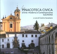 Immagine copertina libro La Pinacoteca Civica d’Arte Moderna e Contemporanea. Sulmona. Ediz. illustrata