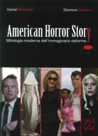 Immagine copertina libro American Horror Story. Mitologia moderna dell'immaginario deforme