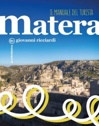Immagine copertina libro Matera. Il manuale del turista