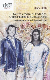 Immagine copertina libro L'altro amore di Federico. García Lorca a Buenos Aires