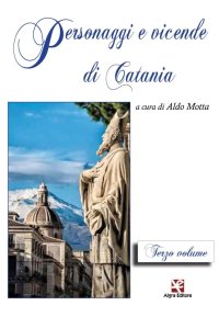 Immagine copertina libro Personaggi e vicende di Catania. Vol. 3