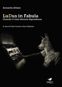 Immagine copertina libro LuDus in fabula. Quando il vizio diventa dipendenza. Con Segnalibro