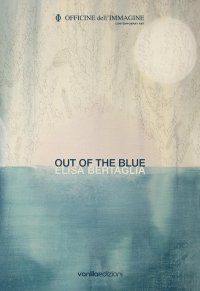 Immagine copertina libro Elisa Bertaglia. Out of the Blue. Ediz. bilingue