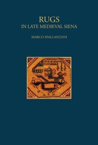 Immagine copertina libro Rugs. In late Medieval Siena. Ediz. illustrata