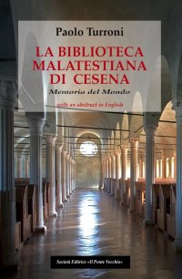 Immagine copertina libro La biblioteca Malatestiana di Cesena. Memoria del mondo