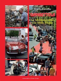 Immagine copertina libro Gambettola. La mostrascambio e le Mille Miglia. 25 Anni di Storia della Mostrascambio. Mille Miglia, Demolition Derby