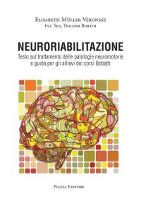 Immagine copertina libro Neuroriabilitazione. Testo sul trattamento delle patologie neuromotorie e guida per gli allievi dei corsi Bobath. Con DVD-ROM