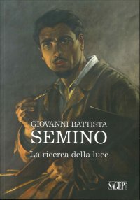 Immagine copertina libro Giovanni Battista Semino. La ricerca della luce