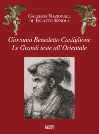 Immagine copertina libro Giovanni Benedetto Castiglione. Le grandi teste all'Orientale