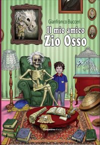 Immagine copertina libro Il mio amico zio Osso