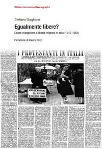 Immagine copertina libro Egualmente libere? Chiese evangeliche e libertà religiosa in Italia (1943-1955)