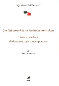 Immagine copertina libro Confini porosi di un teatro in mutazione. Linee e problemi di drammaturgia contemporanea
