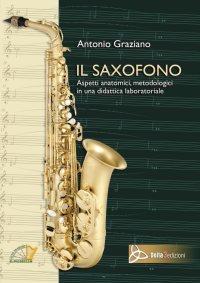 Immagine copertina libro Il saxofono. Aspetti anatomici, metodologici in una didattica laboratotiale