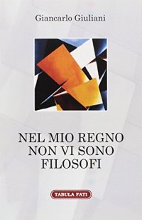 Immagine copertina libro Nel mio regno non vi sono filosofi