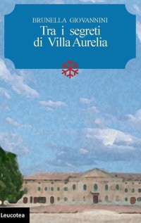 Immagine copertina libro Tra i segreti di Villa Aurelia