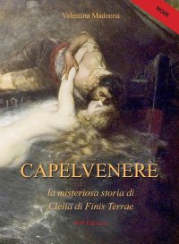 Immagine copertina libro Capelvenere. La misteriosa storia di Clelia di Finis Terrae