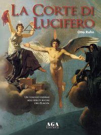 Immagine copertina libro La corte di Lucifero. Un viaggio insieme agli spiriti buoni dell'Europa
