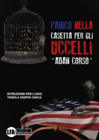 Immagine copertina libro Panico nella casetta per gli uccelli. Istruzioni per l'uso: tenerla sempre carica