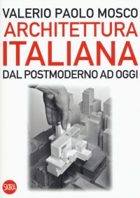 Immagine copertina libro Architettura italiana. Dal postmoderno ad oggi