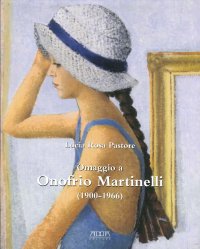 Immagine copertina libro Omaggio a Onofrio Martinelli (1900-1966). Ediz. illustrata