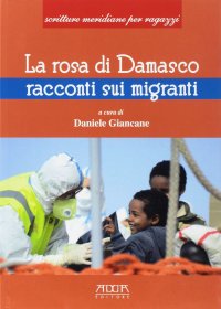 Immagine copertina libro La Rosa di Damasco. Racconti sui Migranti