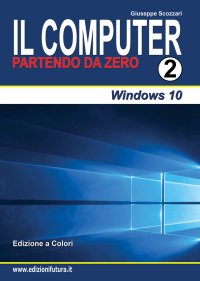Immagine copertina libro Il computer partendo da zero. Vol. 2: Windows 10