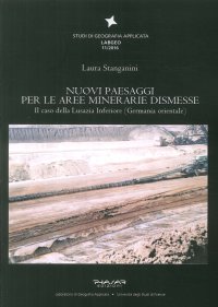 Immagine copertina libro Nuovi paesaggi per le aree minerarie dismesse. Il caso della Lusazia Inferiore (Germania orientale)