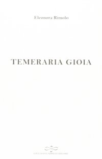 Immagine copertina libro Temeraria gioia
