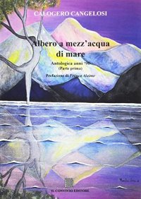 Immagine copertina libro Albero a mezz'acqua di mare. Antologica anni '90