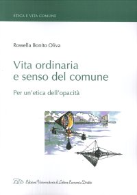 Immagine copertina libro Vita ordinaria e senso del comune. Per un'etica dell'opacità