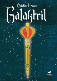 Immagine copertina libro Galaktrìl. Lo scettro del potere cosmico. Con Segnalibro