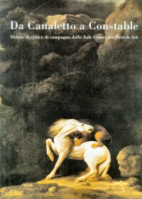 Immagine copertina libro Da Canaletto a Constable. Vedute di Città e di Campagna dallo Yale Center For British Art