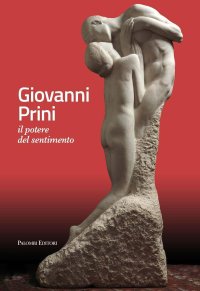 Immagine copertina libro Giovanni Prini. Il potere del sentimento. Ediz. illustrata